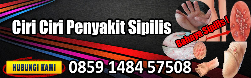 Ciri Ciri Penyakit Sipilis